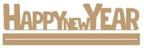 GRAND MOT AVEC BANDE HAPPY NEW YEAR + RAIL MDF 3 MM