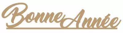 MOT AVEC BANDE BONNE ANNEE MDF 3 MM