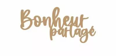 MOT MDF 3 MM BONHEUR PARTAGE