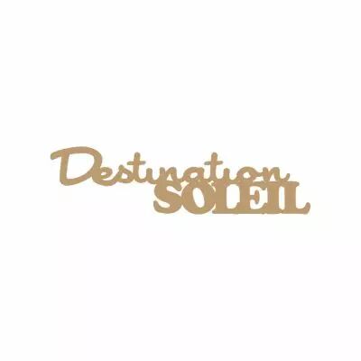 MOT MDF 3 MM DESTINATION SOLEIL