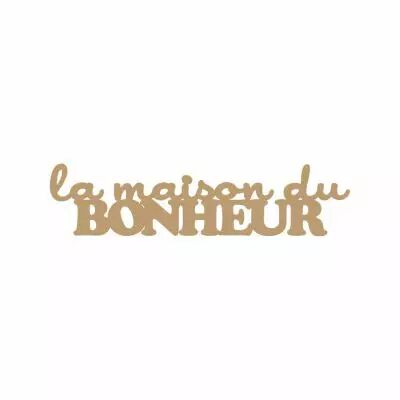 MOT MDF 3 MM LA MAISON DU BONHEUR