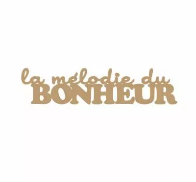 MOT MDF 3 MM LA MELODIE DU BONHEUR
