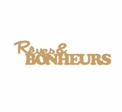 MOT MDF 3 MM REVES ET BONHEURS