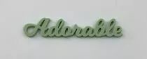 MOT PLEXI 3 MM ADORABLE COULEUR AU CHOIX