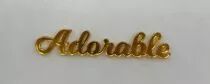 MOT PLEXI 3 MM ADORABLE COULEUR AU CHOIX