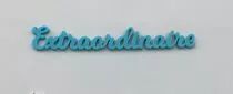 MOT PLEXI 3 MM EXTRAORDINAIRE COULEUR AU CHOIX