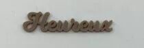 MOT PLEXI 3 MM HEUREUX COULEUR AU CHOIX