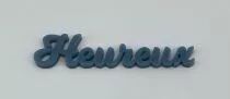 MOT PLEXI 3 MM HEUREUX COULEUR AU CHOIX