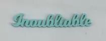 MOT PLEXI 3 MM INOUBLIABLE COULEUR AU CHOIX