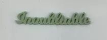 MOT PLEXI 3 MM INOUBLIABLE COULEUR AU CHOIX
