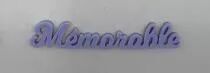 MOT PLEXI 3 MM MEMORABLE COULEUR AU CHOIX