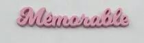 MOT PLEXI 3 MM MEMORABLE COULEUR AU CHOIX