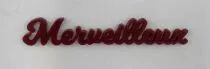 MOT PLEXI 3 MM MERVEILLEUX COULEUR AU CHOIX