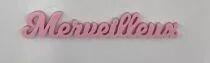 MOT PLEXI 3 MM MERVEILLEUX COULEUR AU CHOIX
