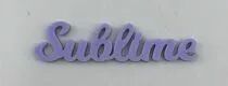 MOT PLEXI 3 MM SUBLIME COULEUR AU CHOIX