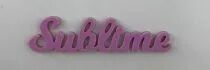 MOT PLEXI 3 MM SUBLIME COULEUR AU CHOIX