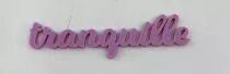 MOT PLEXI 3 MM TRANQUILLE COULEUR AU CHOIX