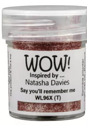 poudre � embosser Wow Say you\'ll remember me