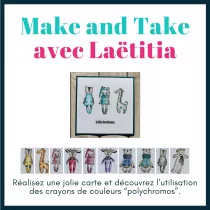 Samedi 11 avril Make and Take avec Laetitia - 13h30