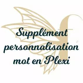 SUPPL�MENT PERSONNALISATION PLEXI D\'APRES MODELE MOT EN BOIS